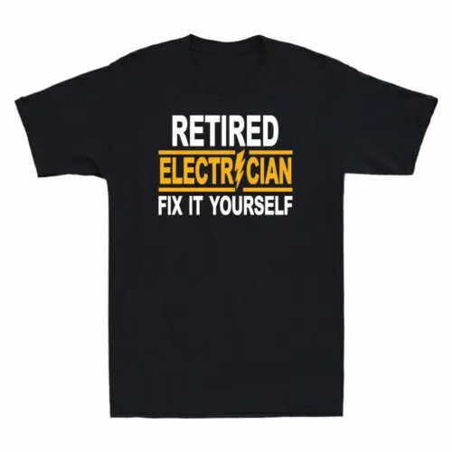 Retired Electrician Fix It Yourself T-shirt Funny Retirement Gift Men's T-Shirt