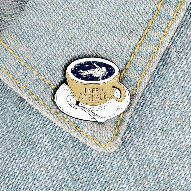 I need my space Enamel Pin Astronaut Mug Cup Brooches Backpack Clothes Lapel Pin Badge Cartoon Fun Jewelry Gift for Kids Friends