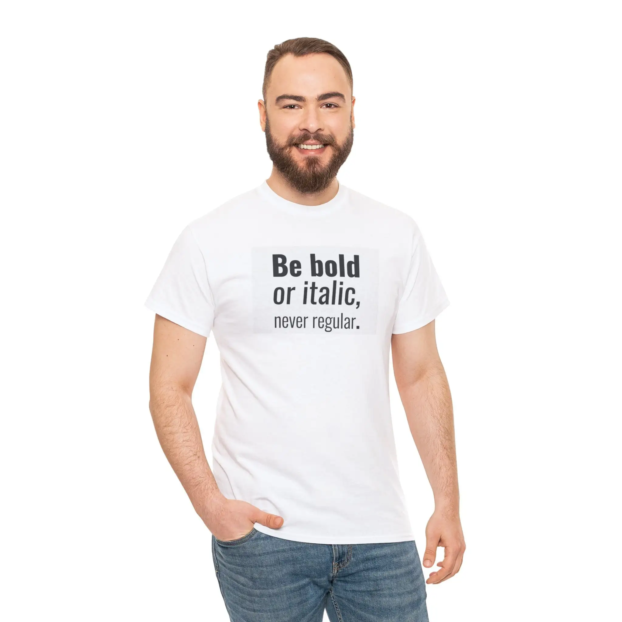 Be Bold Or Italic Never Regular Statement T Shirt Conversation Starter Motivational Heavy Cotton