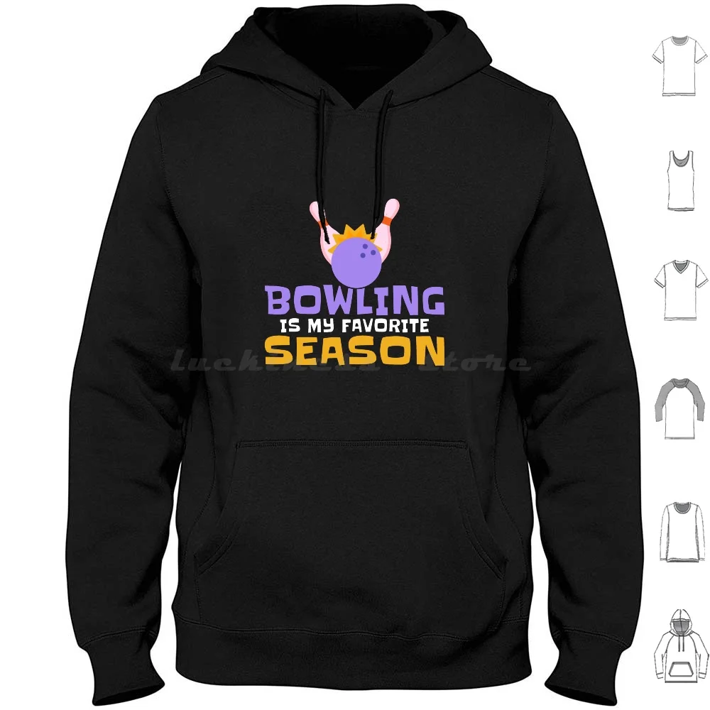 Bowling Is My Favorite Season Team Bowler Hoodies Long Sleeve Bowling Is My Favorite Season Team Bowler Bowling Tips #1