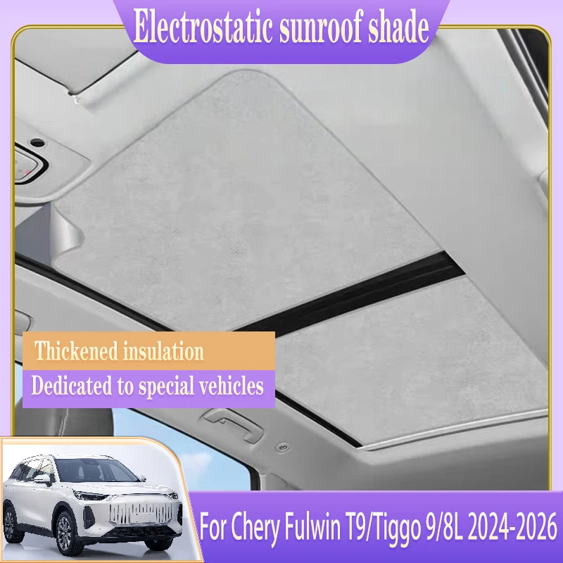 

For Chery Tiggo 9 8L Fulwin T9 2024-2026 Car Roof Sunshade Electrostatic Adsorption Sunroof Sunshade Skylight Auto Accessories