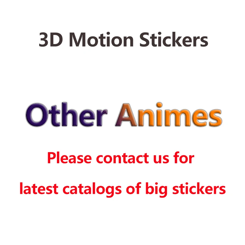 Wholesale Anime 3D Motion Sticker Waterproof Decals for Car,Laptop,Skateboard,Fridge,Etc.(Pls Contact us for Catalogs)