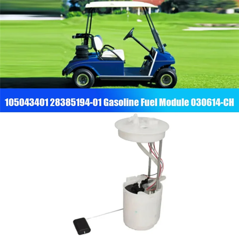 105043401 Fuel Pump Assembly for Club Car Golf Cart EX40 2015-2019 28385194-01 Gasoline Fuel Module 030614-CH