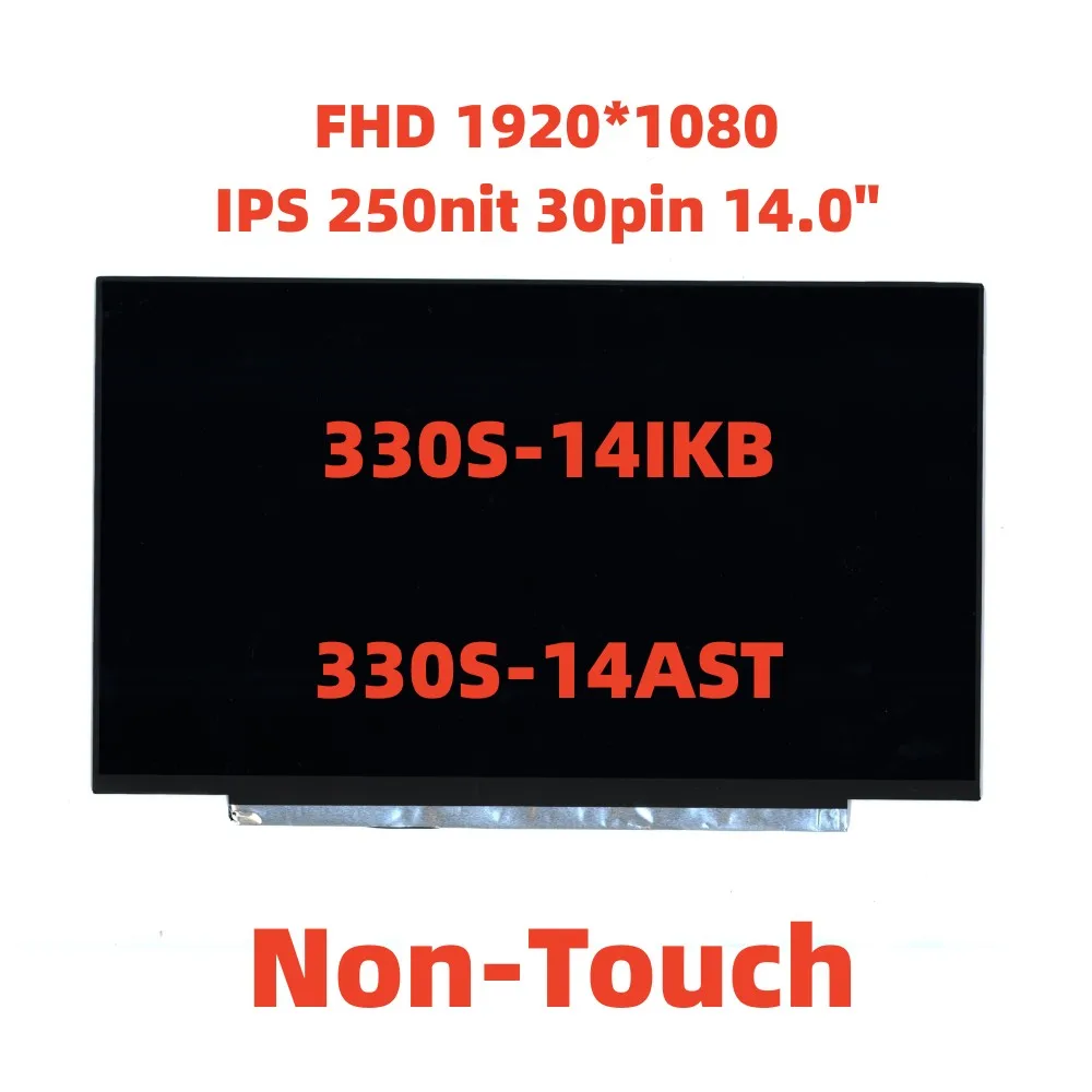 

For Lenovo ideapad 330S-14IKB 330S-14AST 14 inch FHD 1920*1080 IPS 250nit LED Display LCD Screen Not Touch 5D10M42891