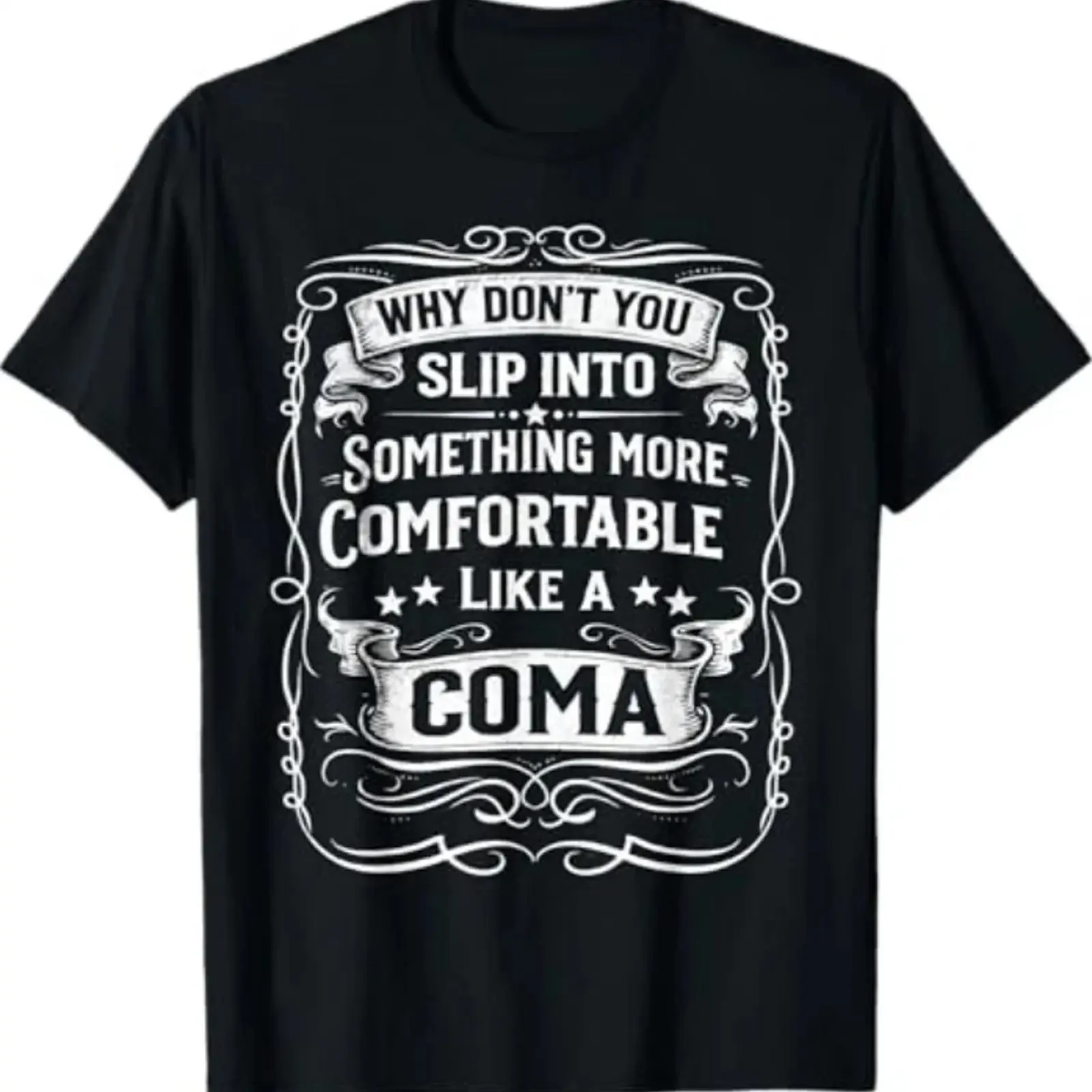 Why Don t You Slip Into a Coma Funny Dark Humor Vintage Shirt vintage Washed designer clothes Comfortable Stretched Unisex