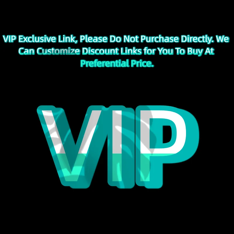 Stock VIP Exclusive Link, Please Do Not Purchase Directly. We Can Customize Discount Links for You To Buy At Preferential Price.