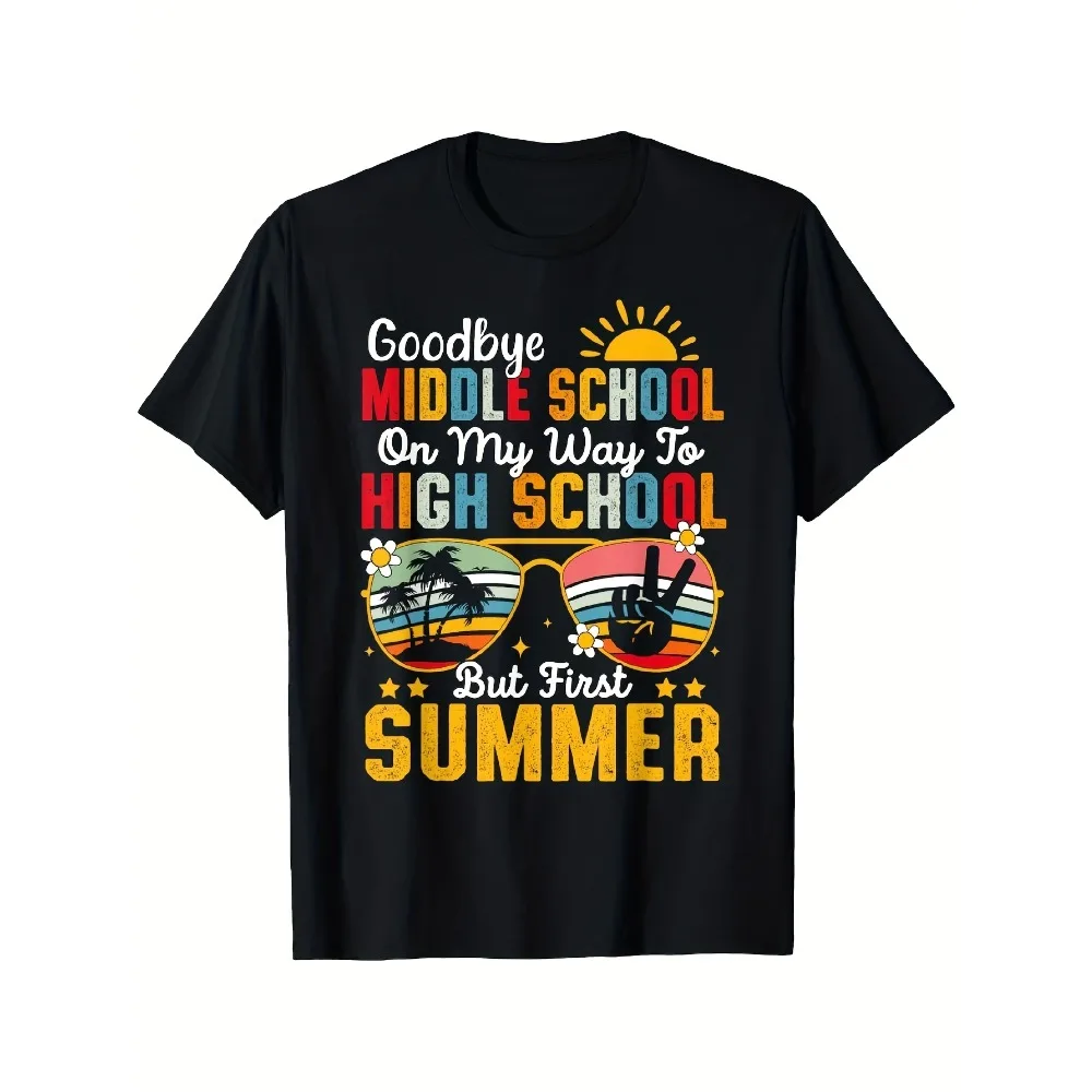 

Goodbye Middle School Graduation to High School First Summer T ShirtSame Style for Men and Women 2025 Summer Short-sleeved