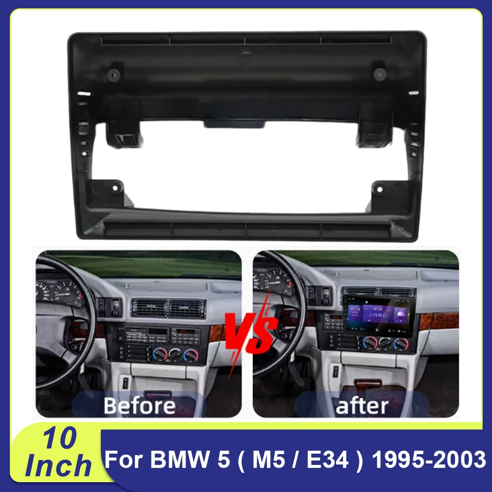 

10 Inch For BMW 5 ( M5 / E34 ) 1995-2003 2DIN Car Frame Fascia Canbus Box Adapter Android Radio Dash Fitting Panel Kit
