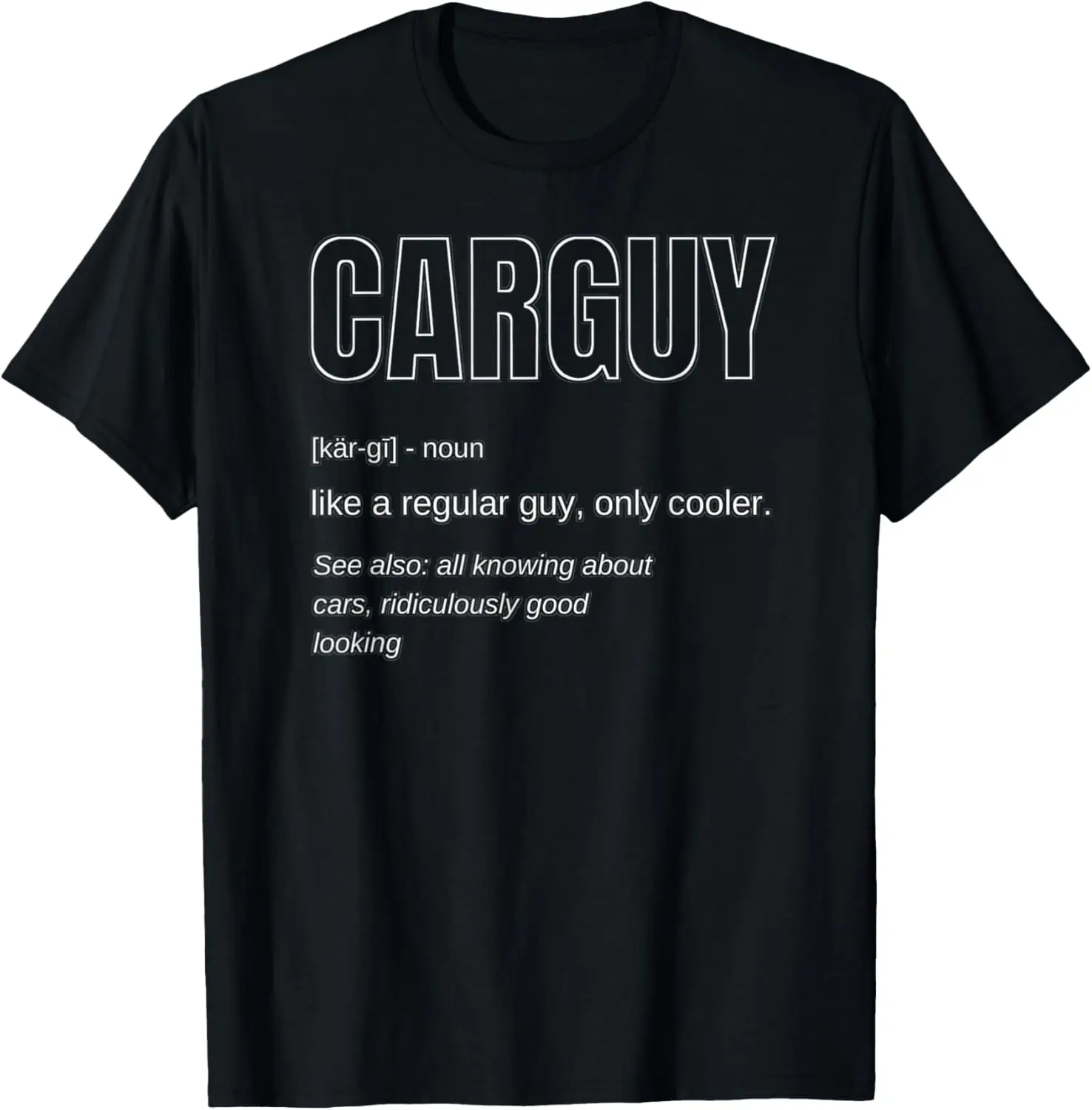 Mens Funny Car Guy Gift - CARGUY Definition T-Shirt