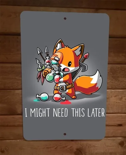 I Might Need This Later RPG Video Gamer Fox  Metal Wall Sign Poster