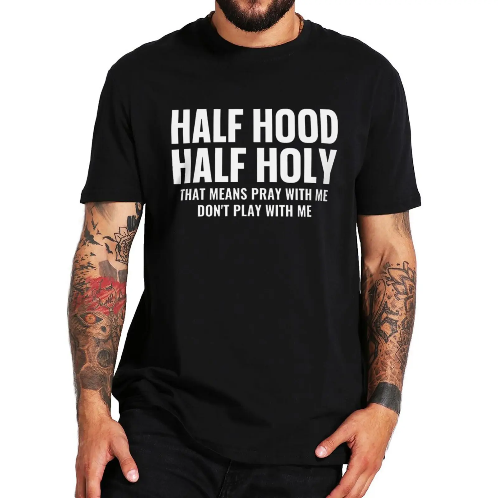 

Half Hood Half Holy Pray With Me Don't Play With Me T Shirt Religious Jesus Funny Meme Sarcasm Tshirts 100% CottonF