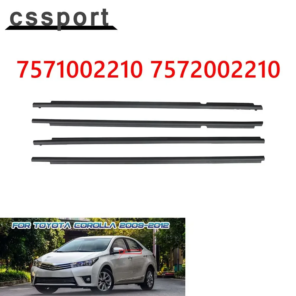 

7571002210 7572002210 4Pieces Window Weatherstrip Rear Door Moulding Trim Seal Belt Sealing Strips For Toyota Corolla 2009-2012