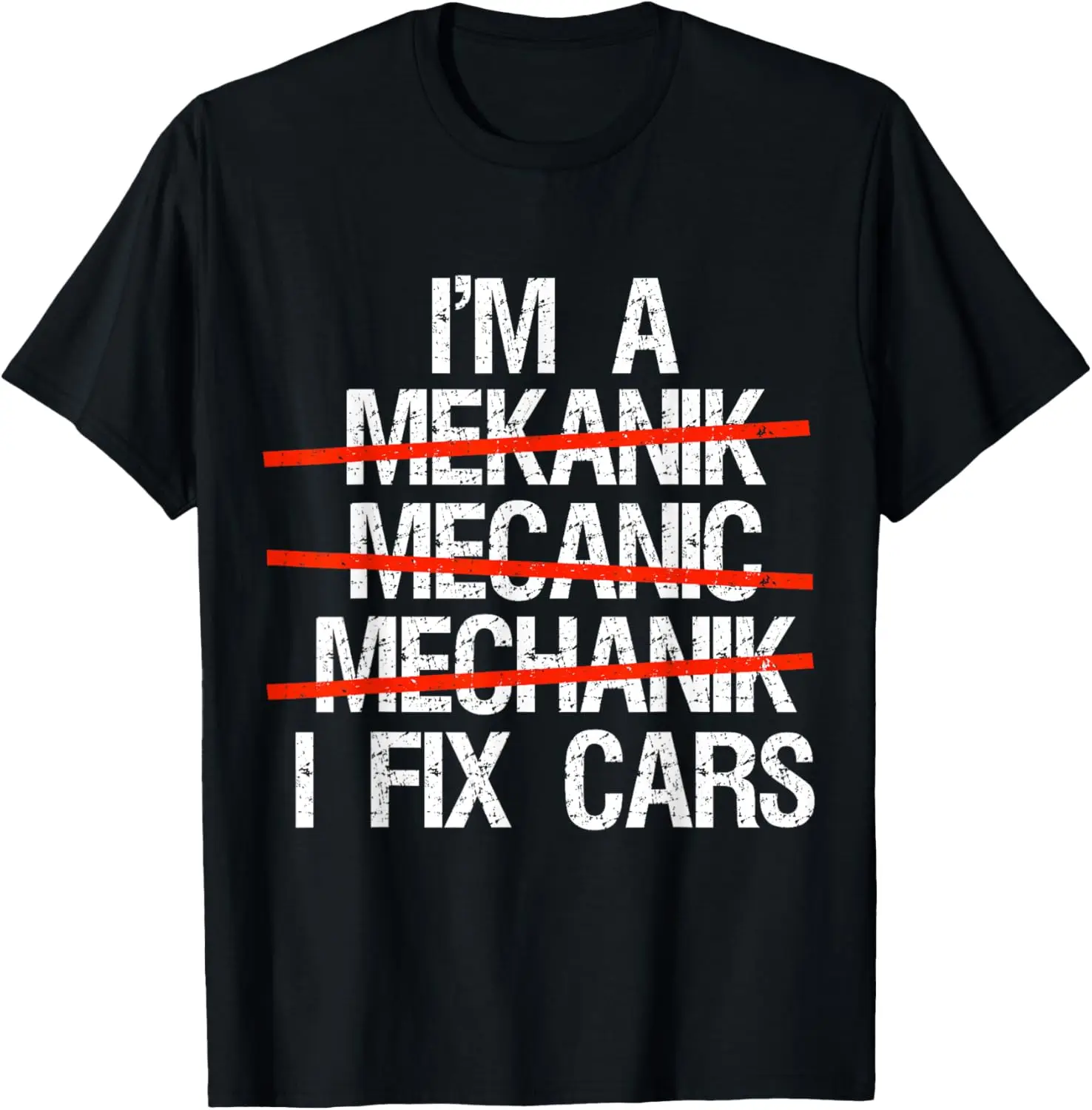 I Am A Mechanic I Fix Cars Auto Repairman Funny Car Mechanic T-Shirt