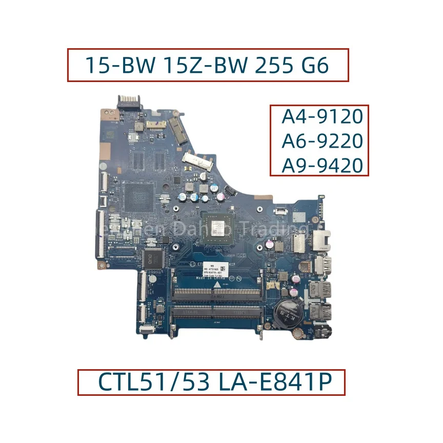 

CTL51/53 LA-E841P For HP Pavilion 15-BW 15Z-BW 255 G6 Laptop Motherboard With A4-9120 A6-9220 A9-9420 CPU DDR4 924719-001