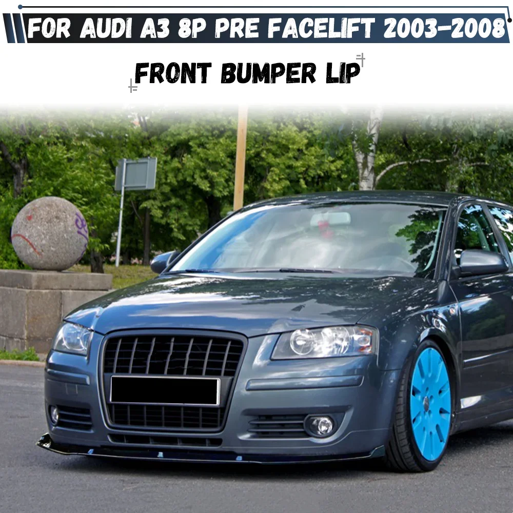 For Audi A3 8P Pre Facelift Standard Version 2003-2008 Car Front Bumper Splitter Lip Diffuser Body Kit Spoiler Guard