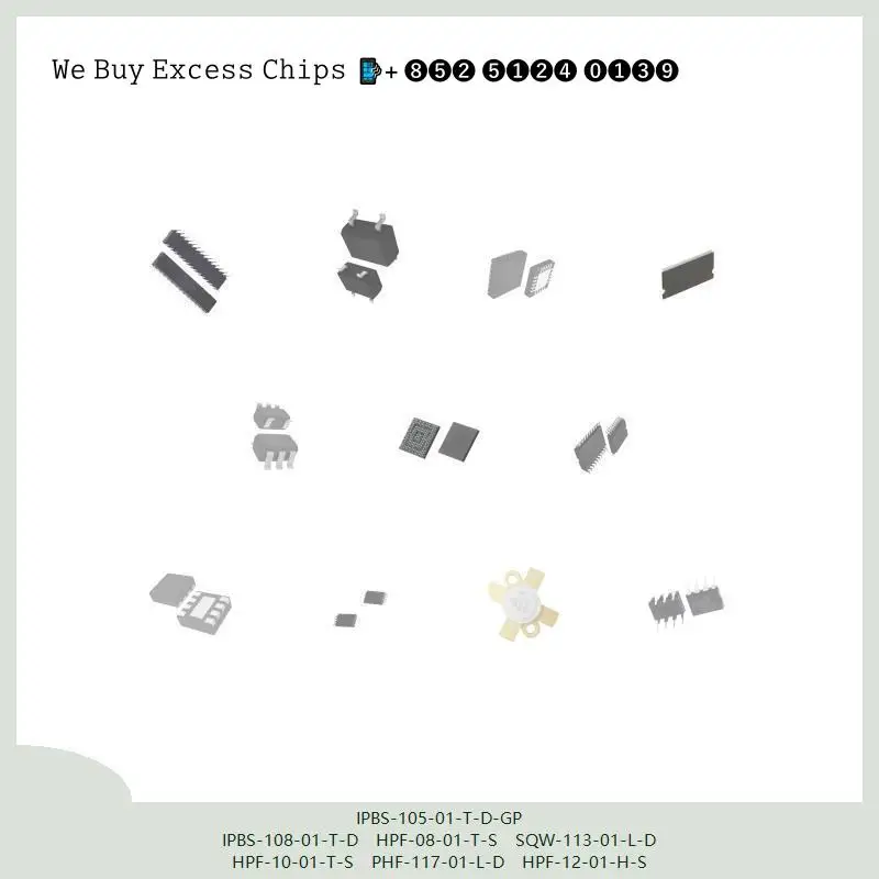 chip chip Integrated circuit chip MCU chip IPBS-105-01-T-D-GP IPBS-108-01-T-D HPF-08-01-T-S SQW-113-01-L-D HPF-10-01-T-S