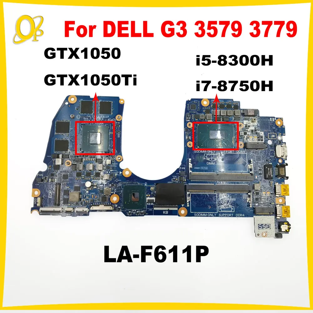 

Материнская плата CAL53 LA-F611P для DELL G3 3579 3779, материнская плата для ноутбука i5-8300H i7-8750H, процессор GTX1050/1050Ti 4 ГБ-GPU DDR4, полностью протестирована