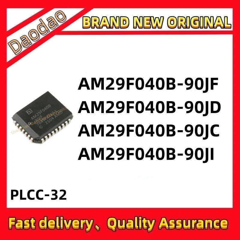 AM29F040B-90JF AM29F040B-90JD AM29F040B-90JC AM29F040B-90JI IC chip PLCC-32 New original