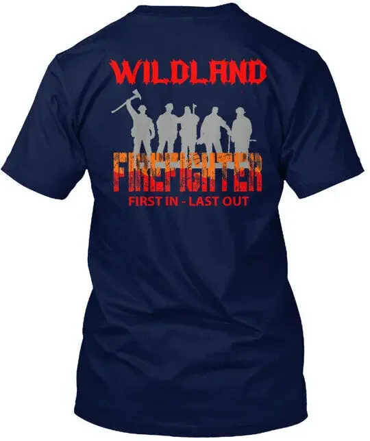 Wildland Firefighter - First In Last Out T-Shirt