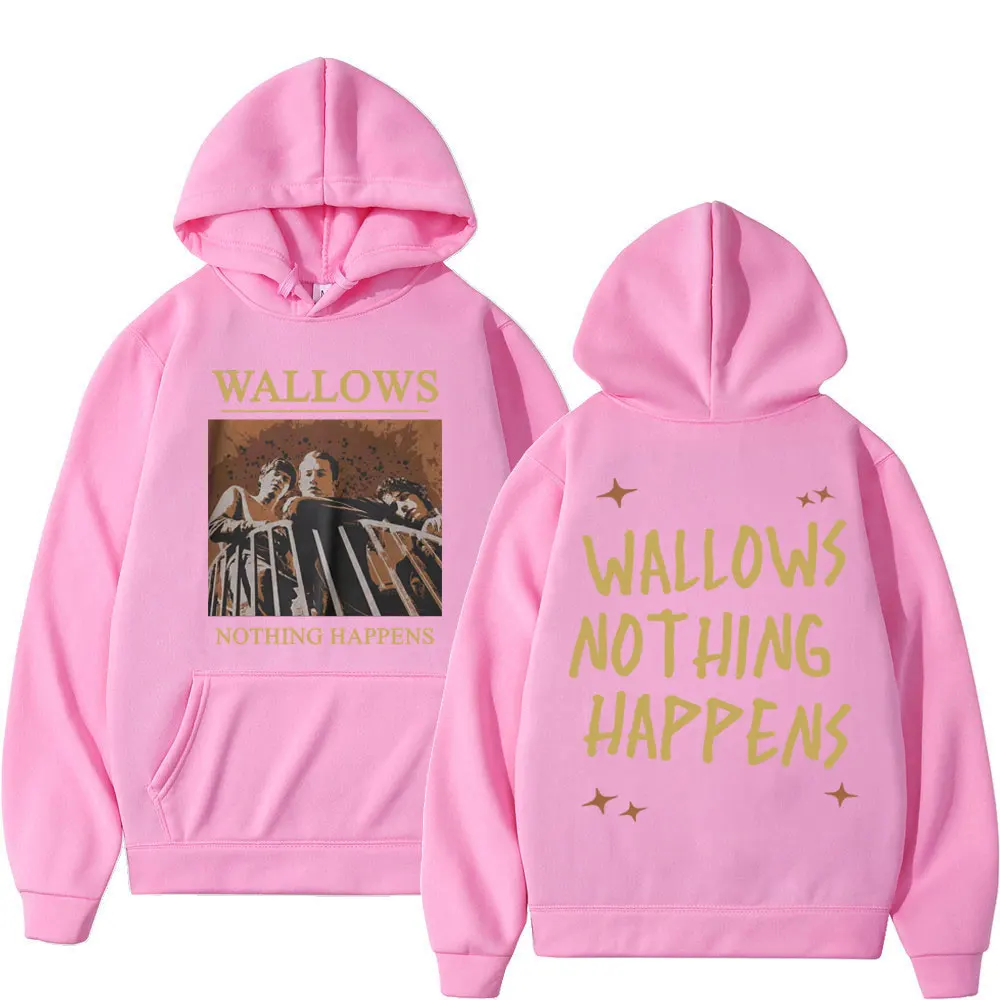 Rock Band Wallows Nothing Happens Print Hoodie Fashion Trend Vintage Hooded Sweatshirts Men Women Casual Loose Fleece Pullovers