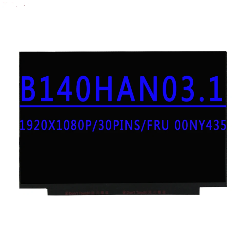 B140HAN03.1 14.0 inch 1920x1080 IPS FHD 30pins EDP 72%NTSC  LCD Screen Display Panel  P/N 5D10M42879 P/N SD10K93480  FRU 00NY435