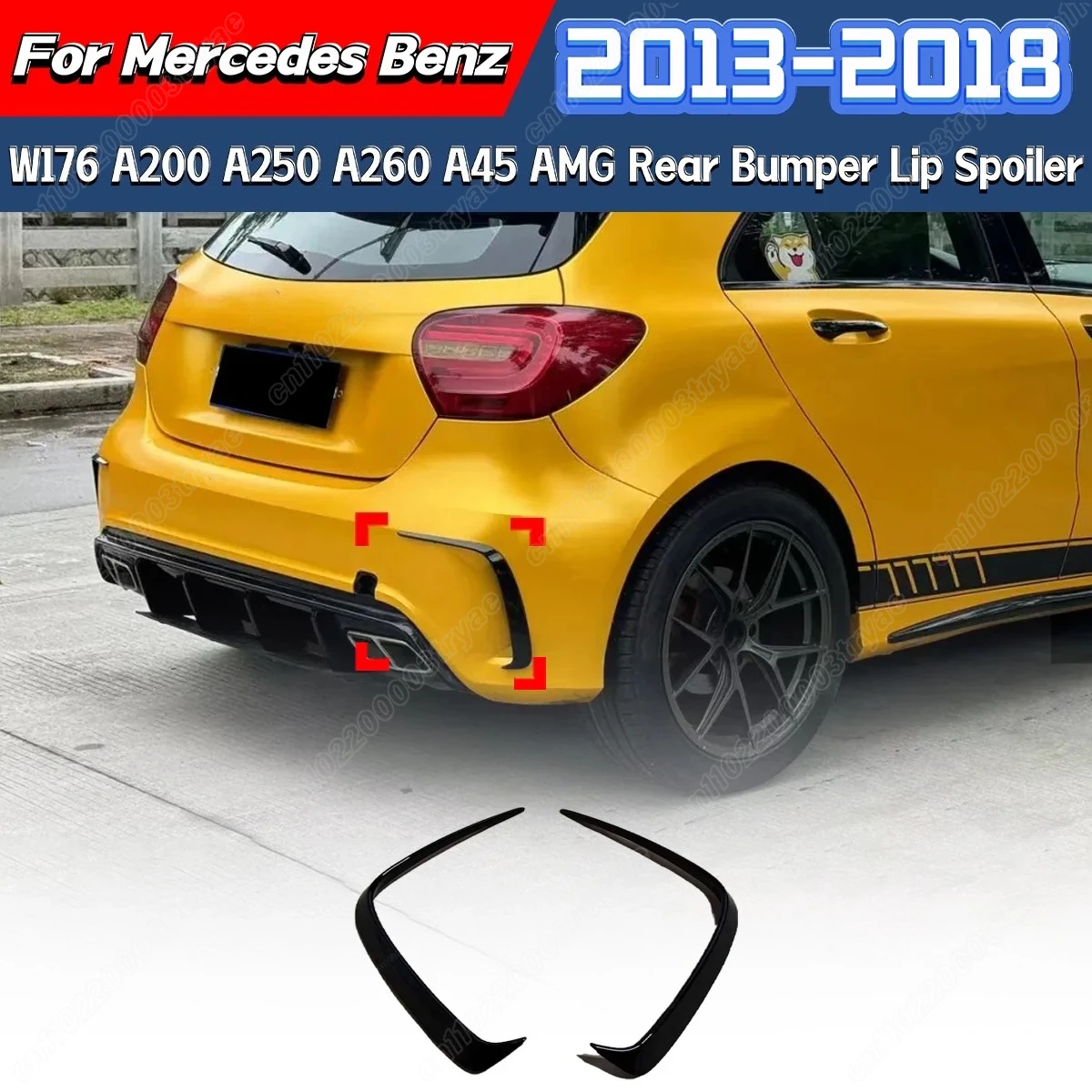 

For Mercedes Benz W176 A200 A250 A260 A45 AMG Hatchback 2013 2014 2015 2016 2017 2018 Rear Bumper Side Splitter Spoiler Body Kit