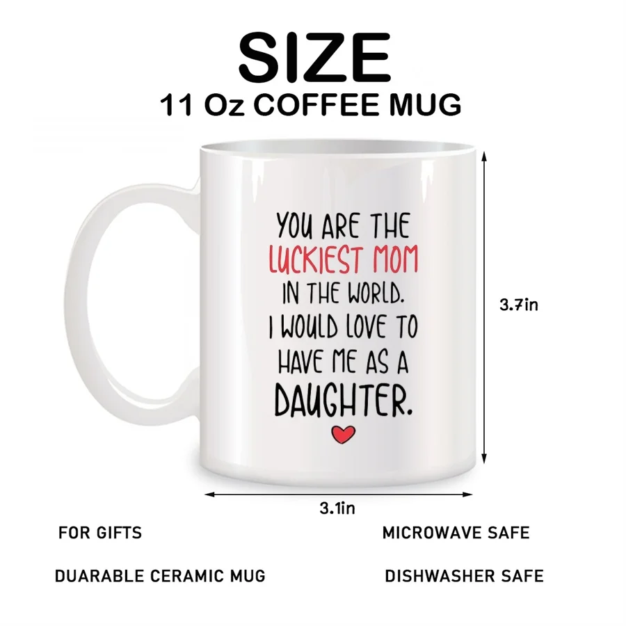 You Are The Luckiest Mom In The World Mugs For Mom Mother Birthday Gifts Novelty Coffee Ceramic Tea Cups White 11 oz