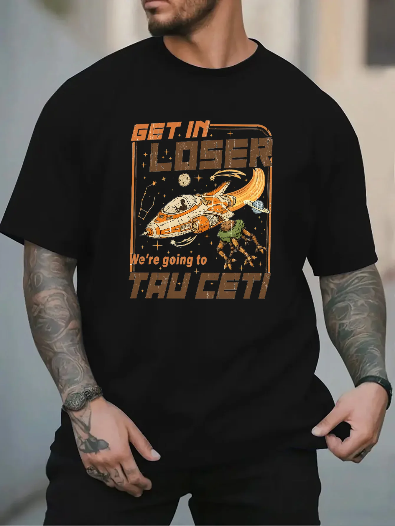 Fashion Mens Black Basic Tee Distressed Retro Space Art Spaceship Alien Get In Loser Tau Ceti Sci Fi Lover Casual Short Sleeve