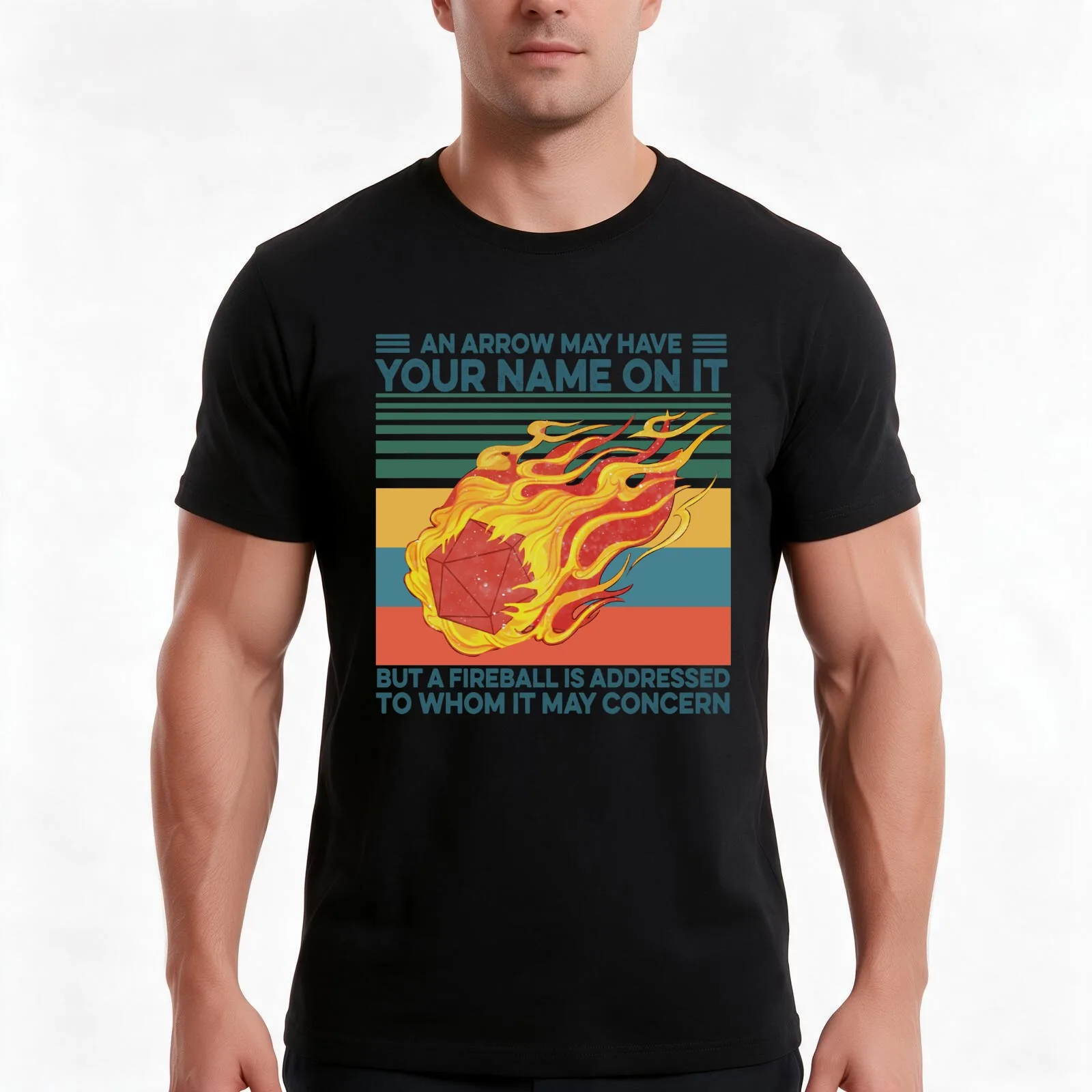 An Arrow May Have Your Name On It But A Fireball Is Addressed To Whom It May Concern Funny Shirt Ever T-Shirt, Unisex Men Women