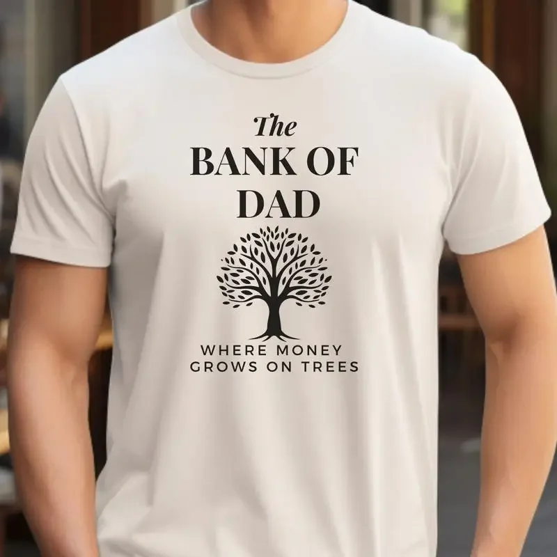 The Bank of Dad Where Money Grows on Trees Funny for Men Natural T shirt 17