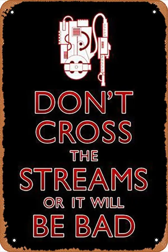 Metal Tin Sign 8 X 12 Inch - Don't Cross The Streams Movie - Poster Metal Plaque Cafe, Bar, Home Wall Decor, liguihan00 sign