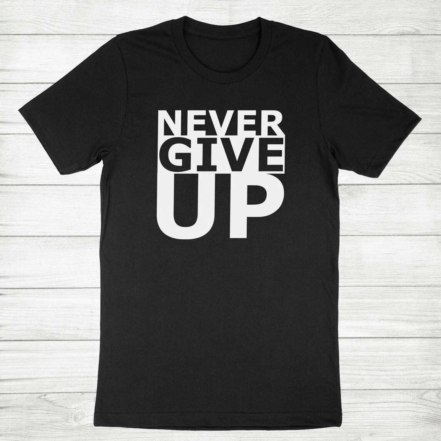 

Never Give Up Shirt Quote Don't give up Sarcastic Motivation Unisex Tee T-Shirt