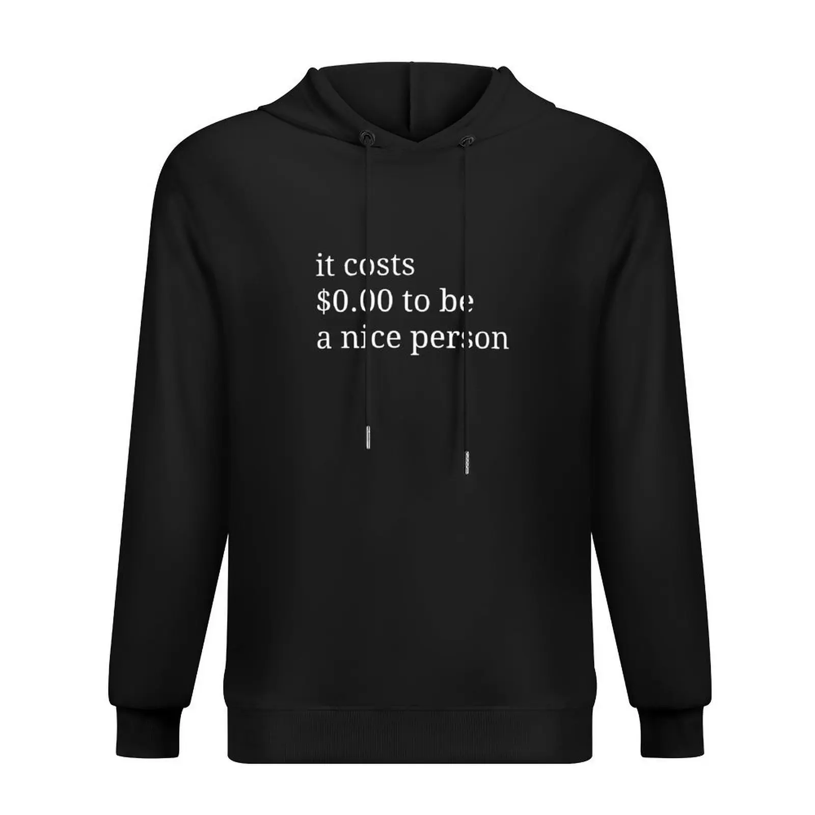 

it costs $ 0.00 to be a decent person Hoodie korean autumn clothes mens designer clothes hooded shirt men's hoodie sweatshirt