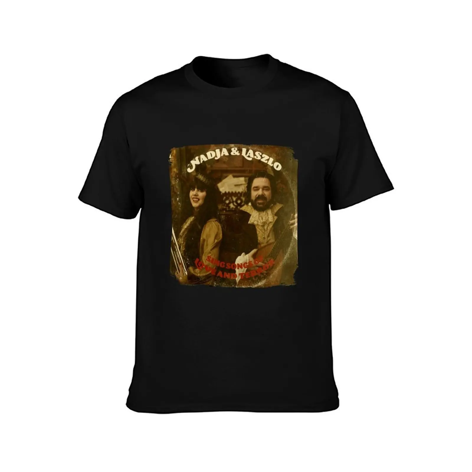 Nadja & Laszlo Sing Songs Of Love And Terror - What We Do In The Shadows T-Shirt Work Outdoor T-Shirt for Men