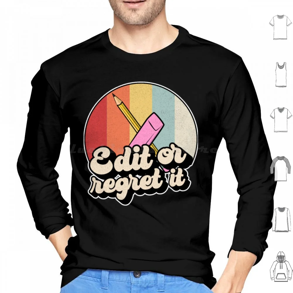 Edit Or Regret It Creative Writing Plotting Tee Hoodie cotton Long Sleeve Edit Or Regret It Creative Writing Plotting