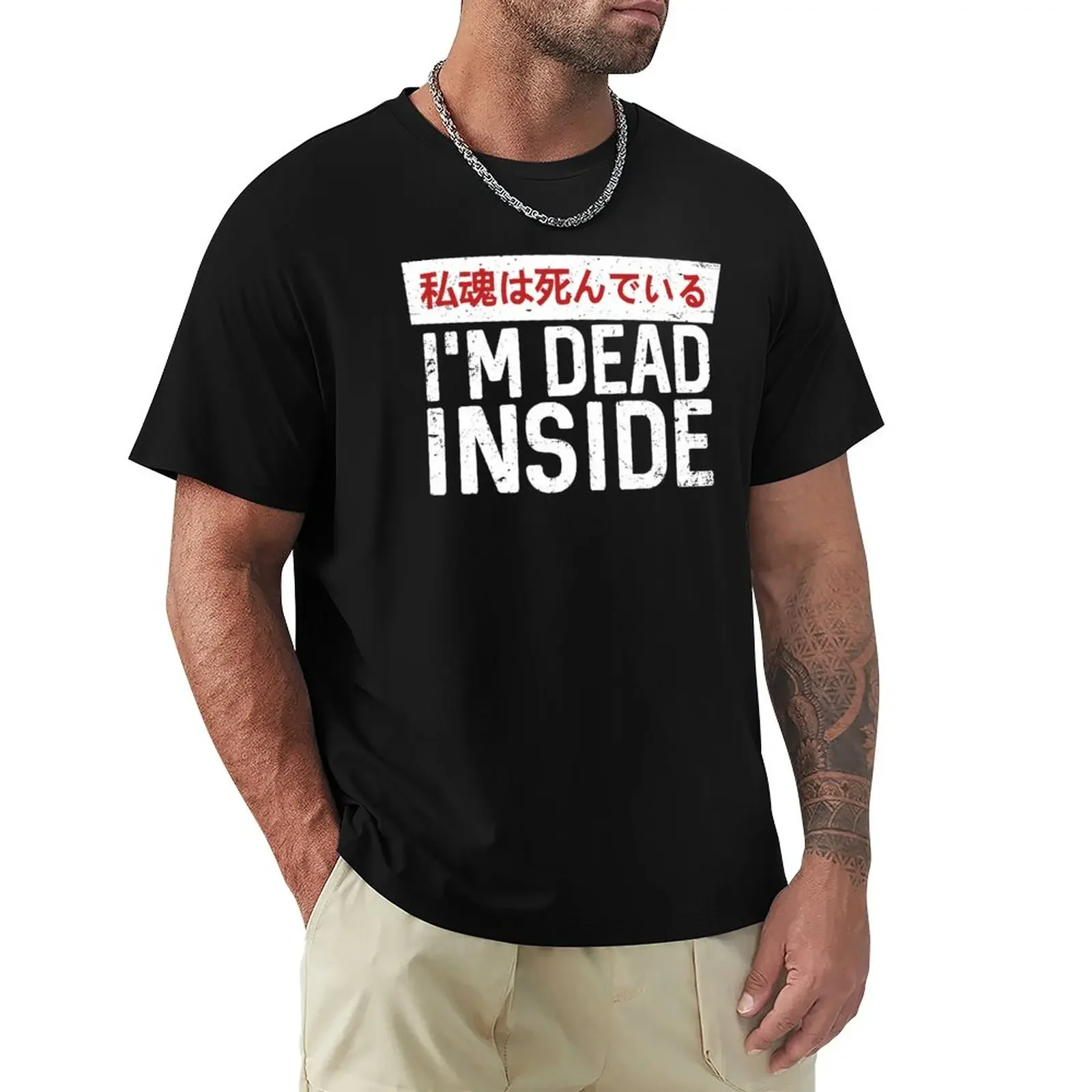 

I'm dead inside Japanese characters text T-Shirt sublime cute clothes funny t shirts for men