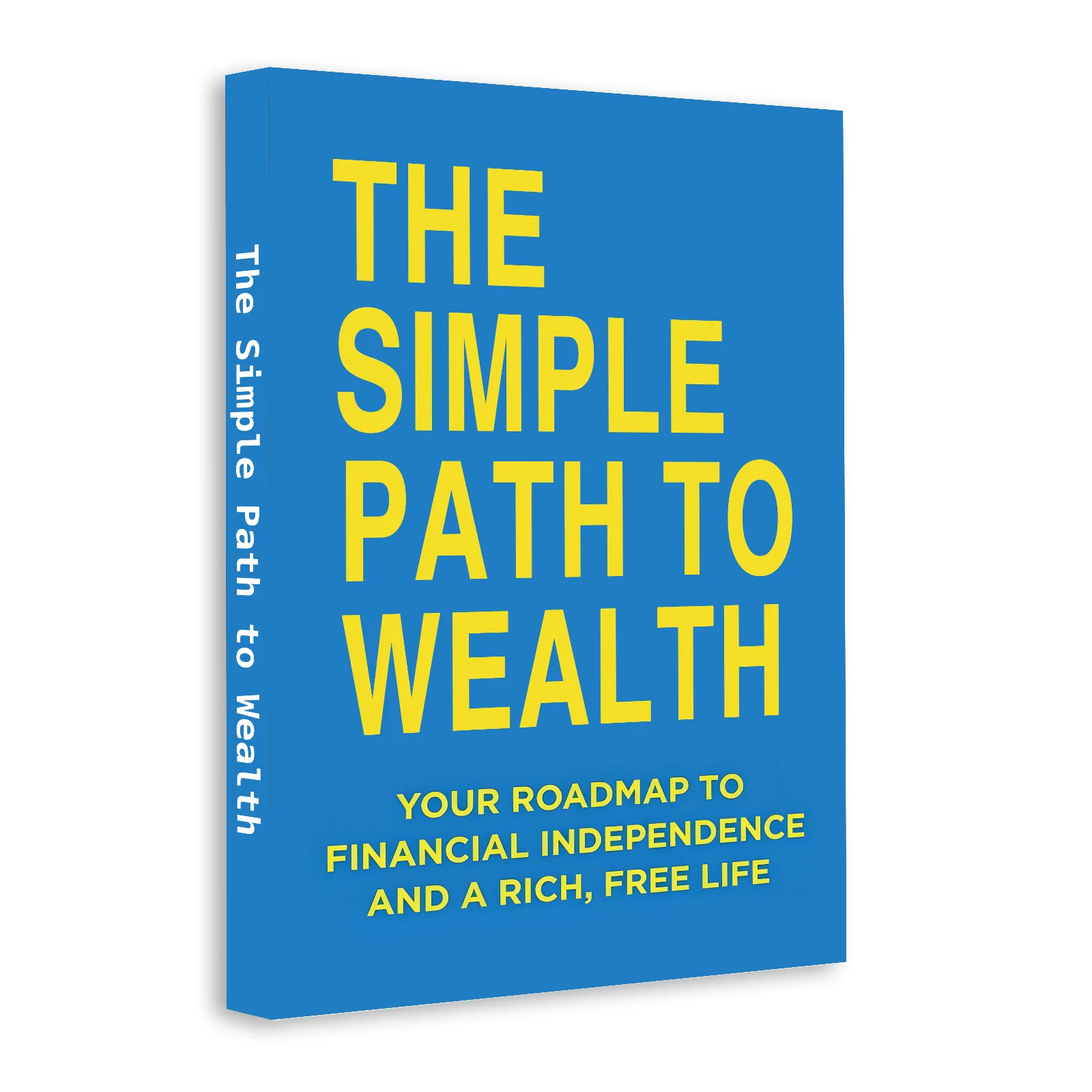 The Simple Path to Wealth: Roadmap to Financial Independence and a Rich, Free Life, Personal Finance Book for Saving, Investing