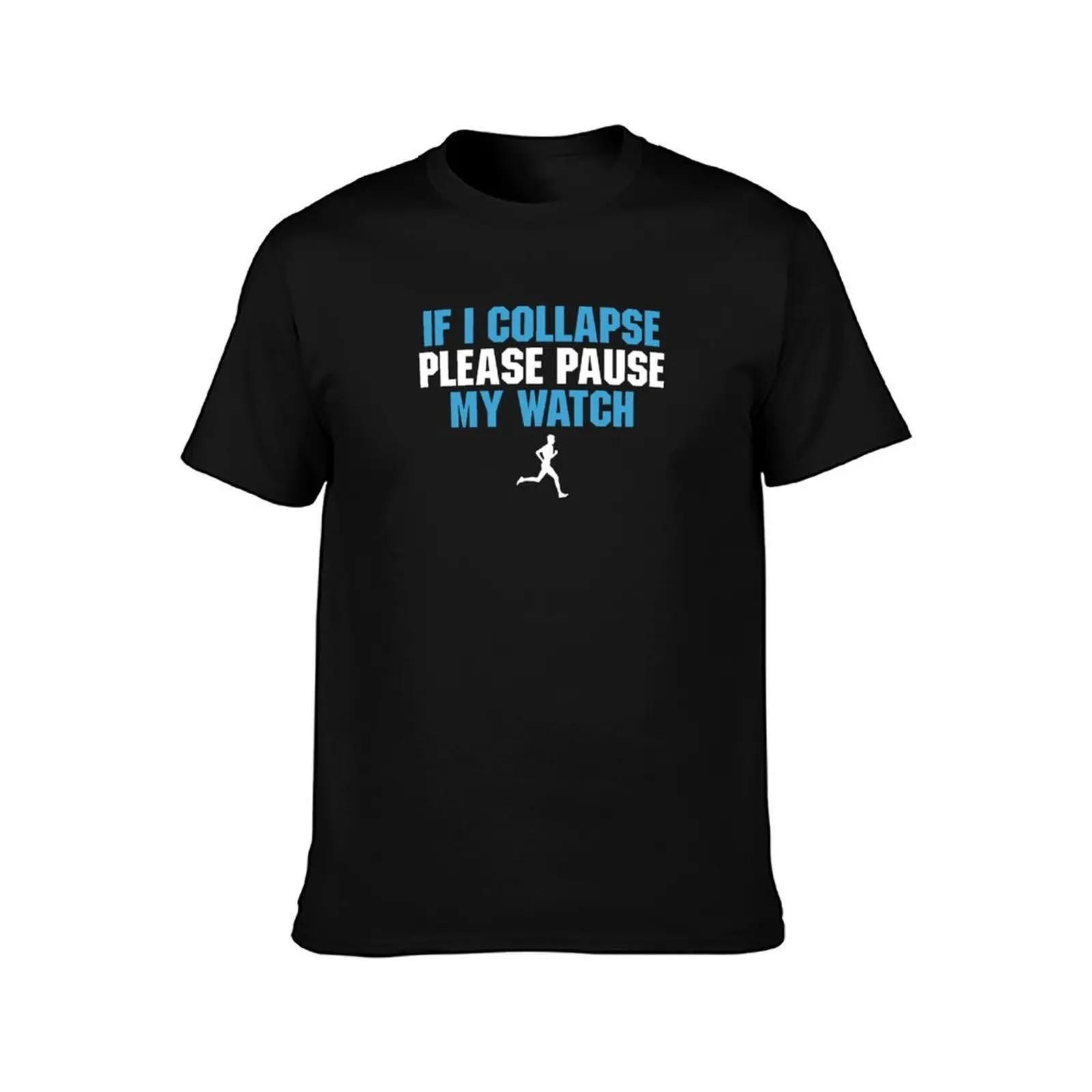 If I Collapse Please Pause My Watch - Marathon Runner Funny Saying T-Shirt Plus Size Short Sleeve T-Shirt