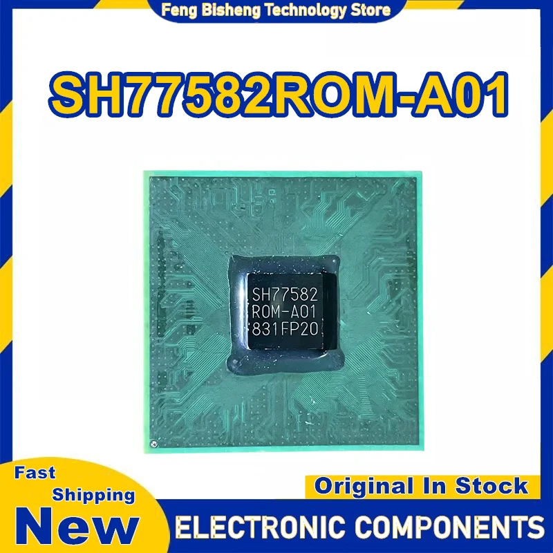 

SH77582ROM-A01 SH77582 R0M-A01 SH77582- R0M-A01 Микросхема BGA 100% новый оригинал на складе