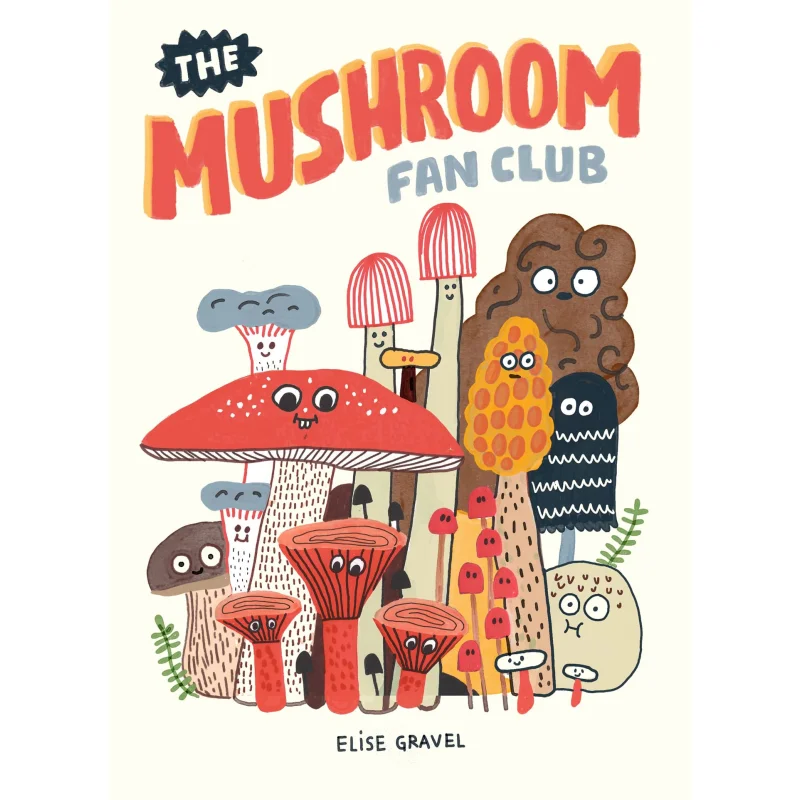 

Elise GravelThe Mushroom Fan Club Elise Grave Macmillan США 9781770463226 Книга