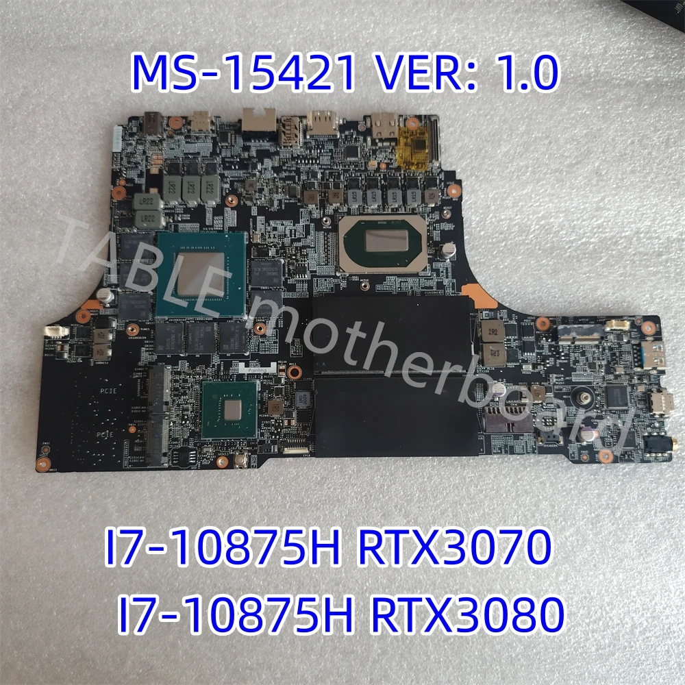 

607-15421-05S для MSI GE66, материнская плата для ноутбука MS-1542 MS-15421 VER: 1,0 I7-10875H RTX3070 I7-10875H RTX3080, 100% работает отлично