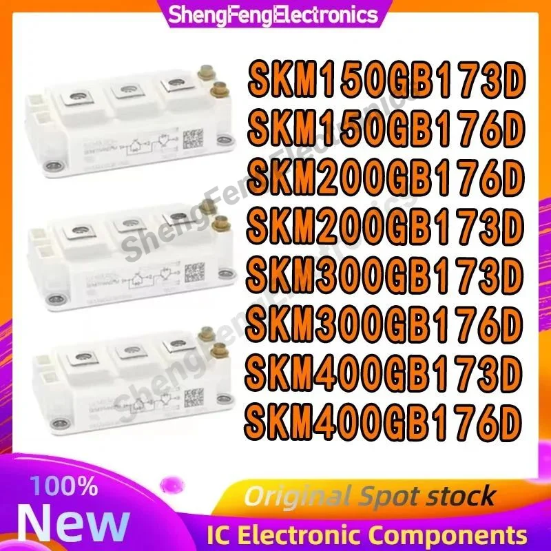 

SKM150GB173D SKM150GB176D SKM200GB176D SKM200GB173D SKM300GB173D SKM300GB176D SKM400GB173D SKM400GB176D NEW AND ORIGINAL MODULE