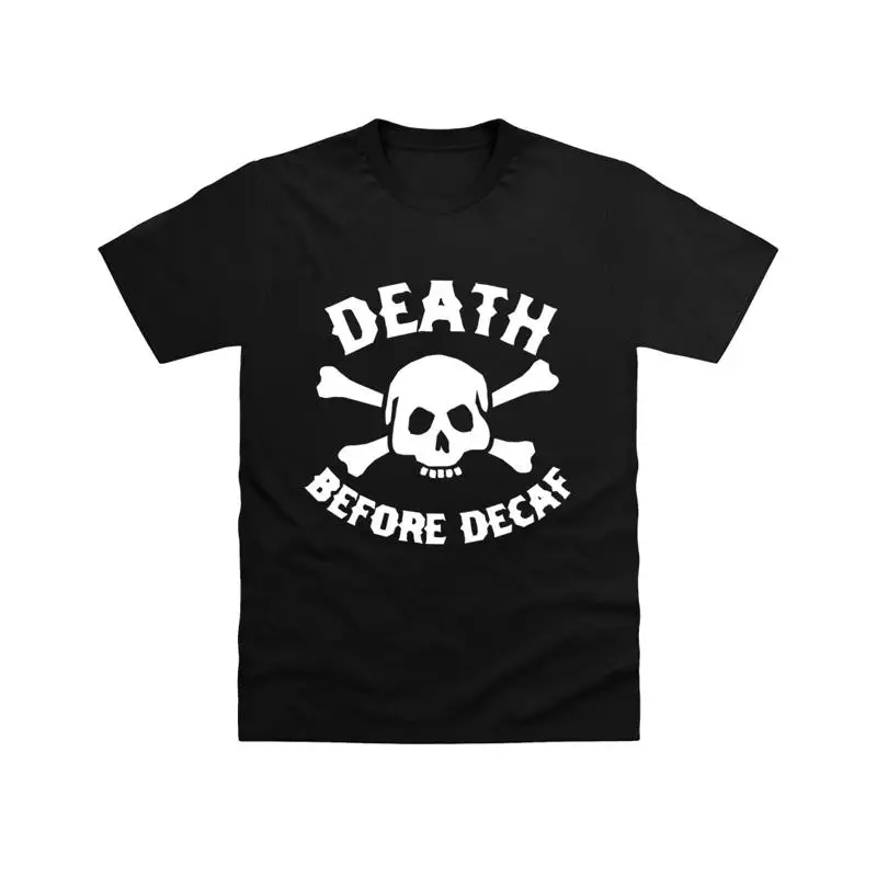 Death Before Decaf  T shirt