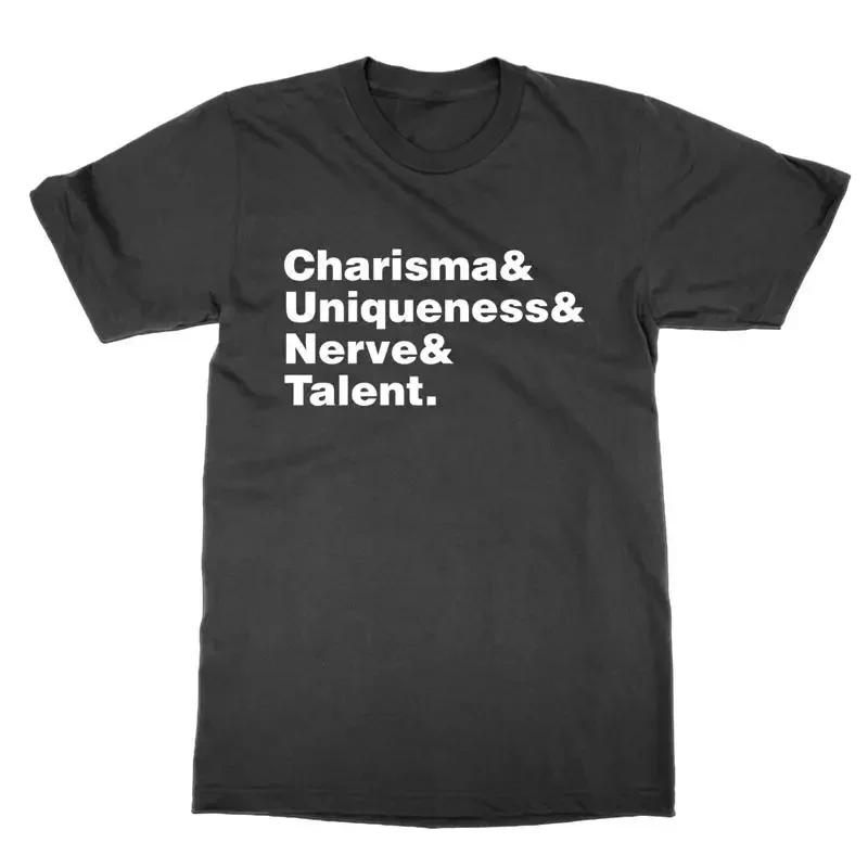 Charisma Uniqueness Nerve Talent t shirt funny meme tee present