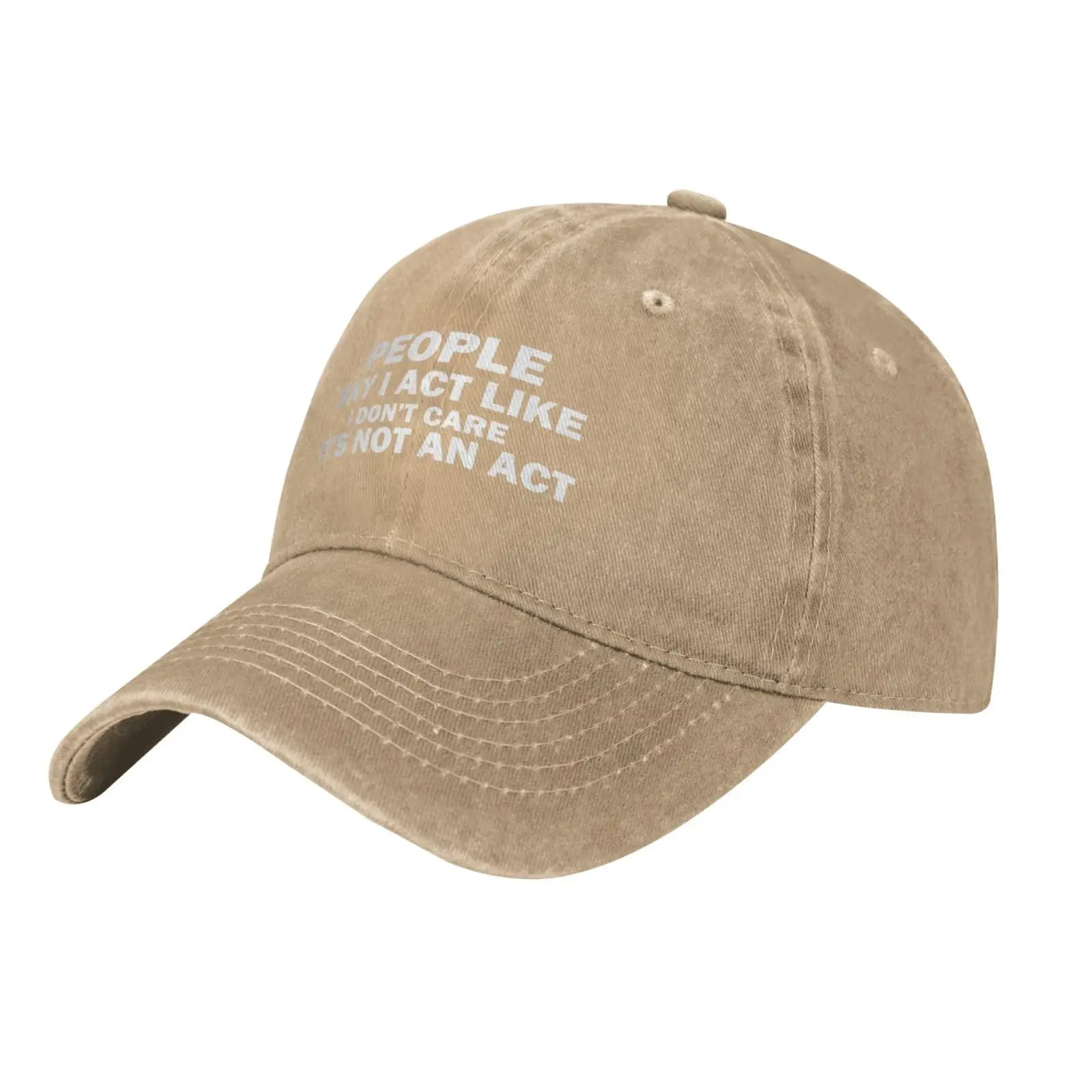 People Say I Act Like I Don’t Care It’s Not an Act Hat Women Funny Baseball Caps Birthday Gifts for Women Cotton Dad Hat