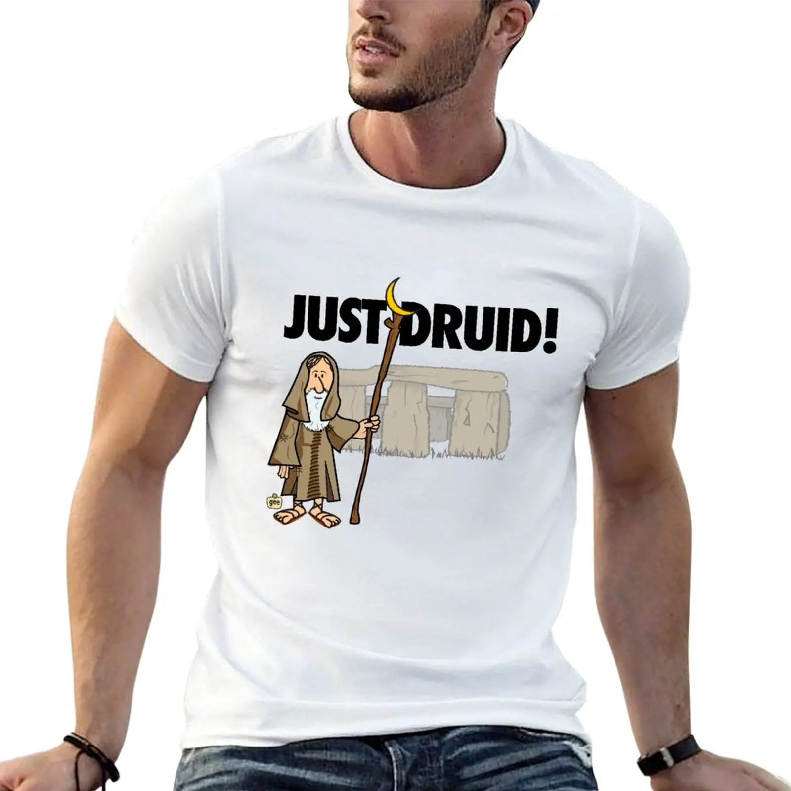

Just Druid! T-Shirt t shirt man designer graphic t shirts for man T-Shirt