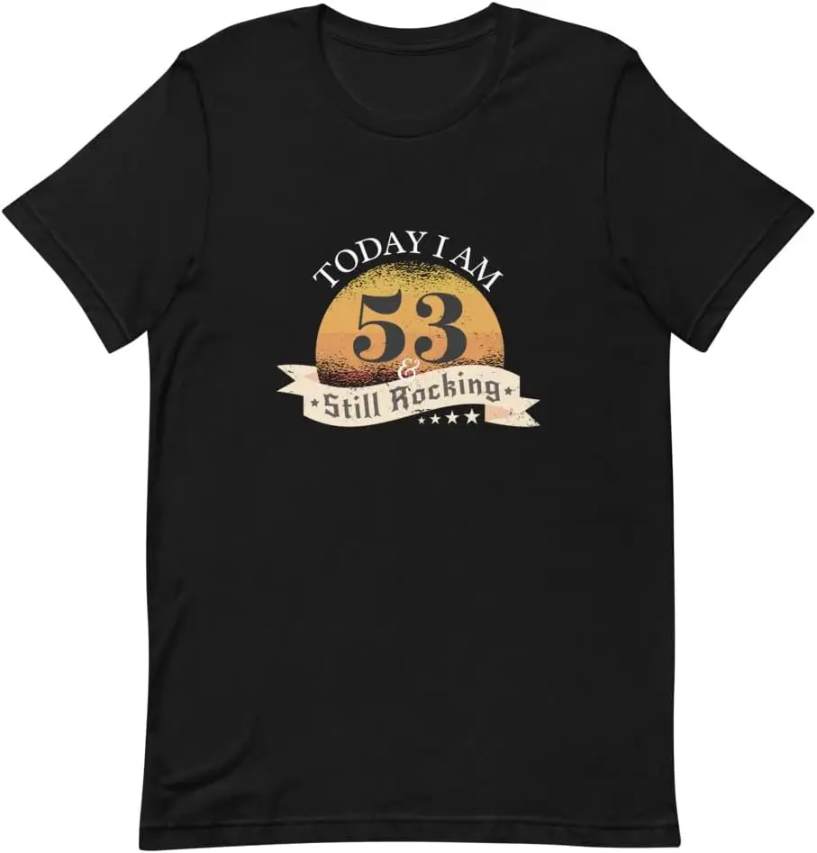 53rd Birthday T-Shirt | Today I am 53 & Still Rocking | Cotton Unisex Tshirt