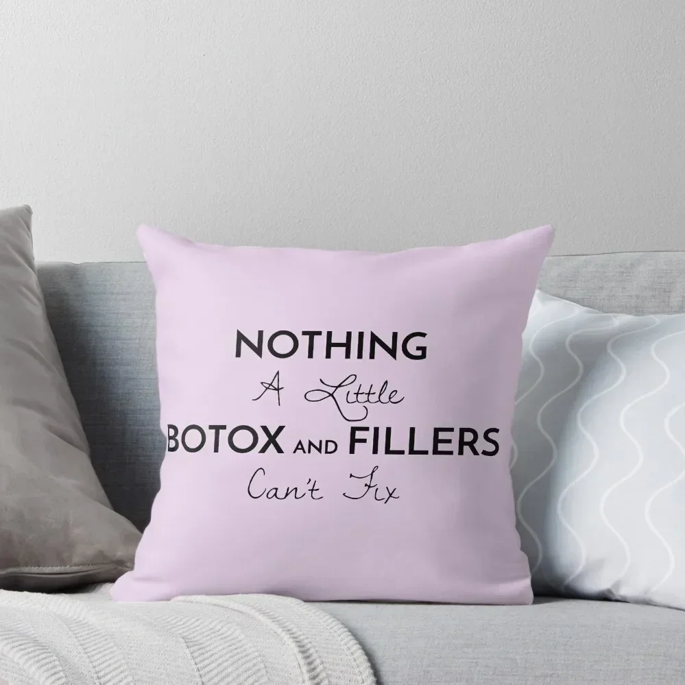 

Nothing a Little Botox and Fillers Can't Fix! Throw Pillow Pillow Case Christmas Sofa Cushions Covers Christmas Covers pillow