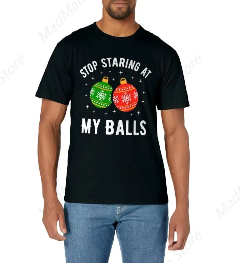 Stop Staring At My Balls Funny Dirty Christmas Adult Humor T-Shirt for Men Women