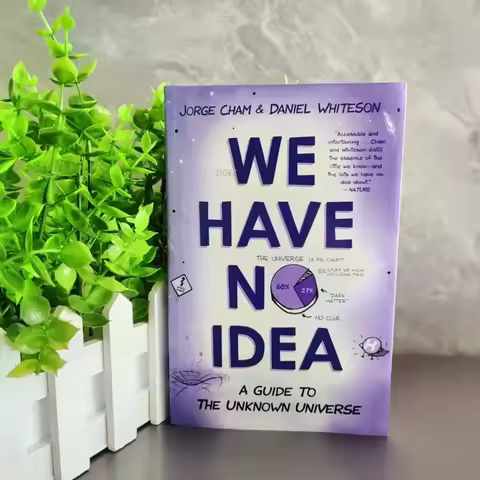 We Have No Idea By Jorge Cham &amp; Daniel Whiteson | A Hilarious Guide To The Unknown Universe &amp; Cosmic Mysteries
